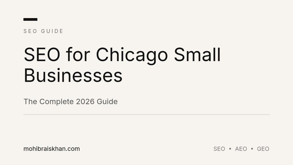 SEO for Chicago Small Businesses — The Complete 2026 Guide | Mohib Rais Khan LLC