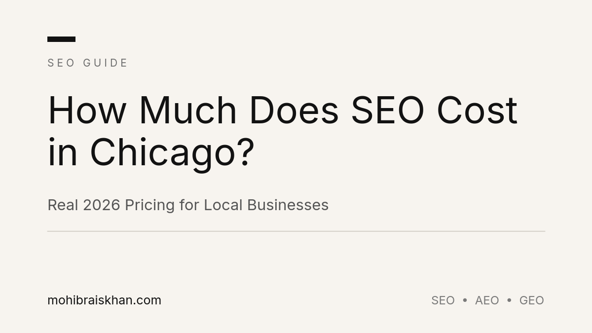How Much Does SEO Cost in Chicago? — Real 2026 Pricing for Local Businesses | Mohib Rais Khan LLC
