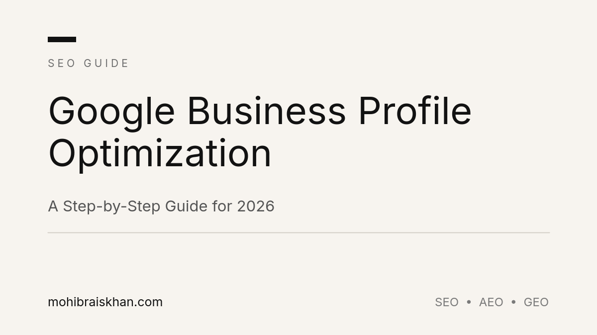 Google Business Profile Optimization — A Step-by-Step Guide for 2026 | Mohib Rais Khan LLC